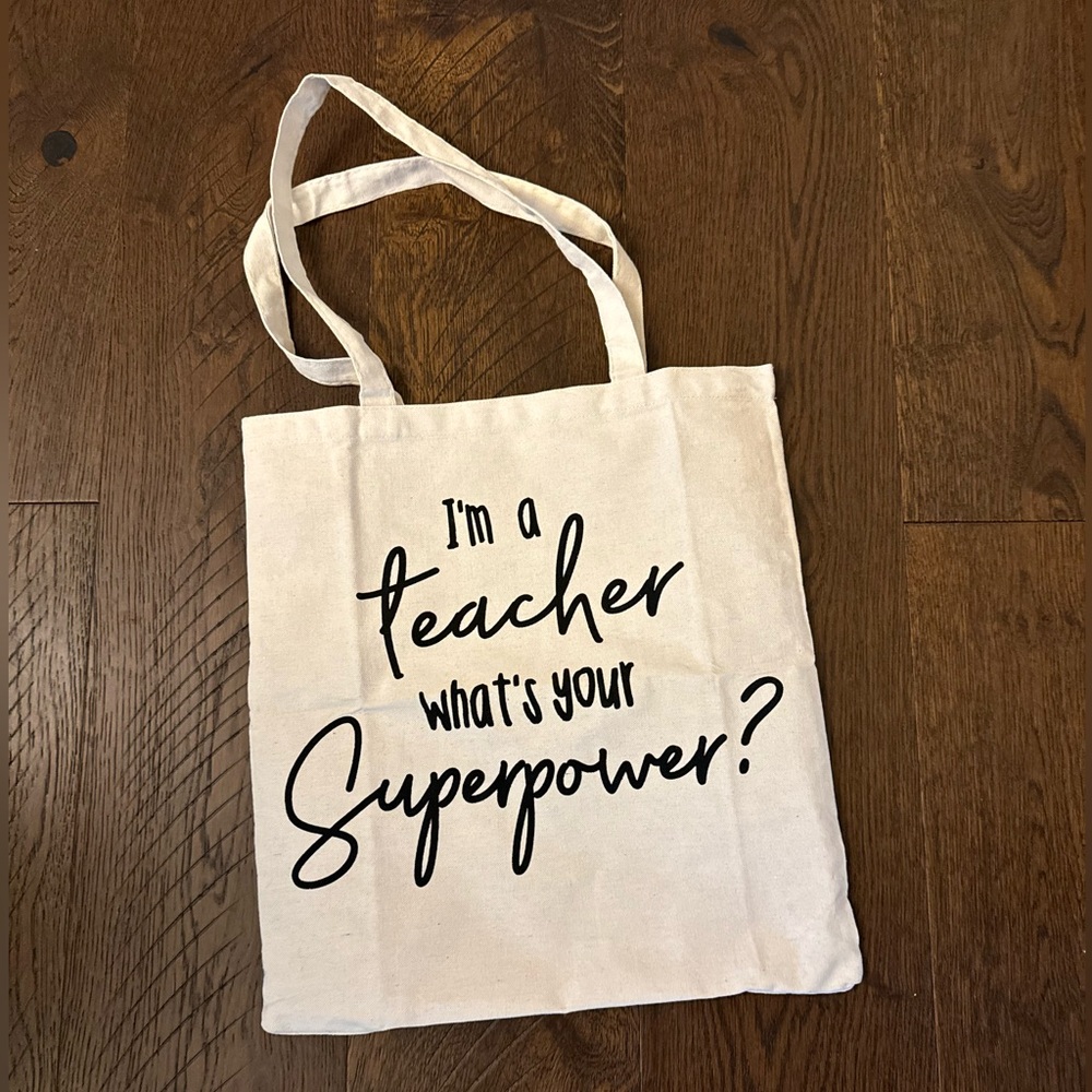 I’m a teacher what’s your superpower tote bag